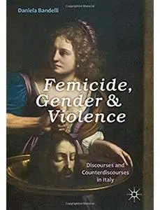 Femicide, Gender and Violence: Discourses and Counterdiscourses in Italy [Repost]