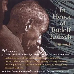 In Honour of Rudolf Kolisch [1896-1978] - Works by Schubert, Bartok, Schoenberg, Berg and Webern [6 CD set]  [Re-Up]