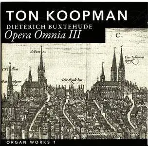 Ton Koopman - Buxtehude: Opera Omnia III (Organ Works 1) (2006)