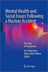 Mental Health and Social Issues Following a Nuclear Accident: The Case of Fukushima