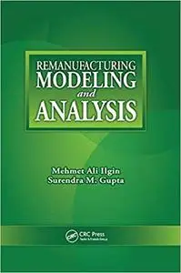 Remanufacturing modeling and analysis