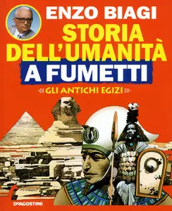 Enzo Biagi - Storia dell'umanità a fumetti Vol.2 - Gli antichi egizi