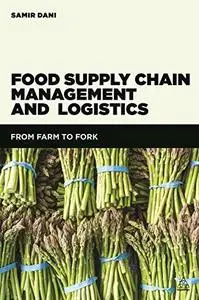 Food Supply Chain Management and Logistics: From Farm to Fork (Repost)