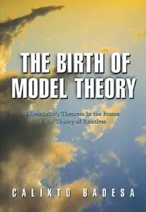 The Birth of Model Theory: Löwenheim's Theorem in the Frame of the Theory of Relatives (repost)
