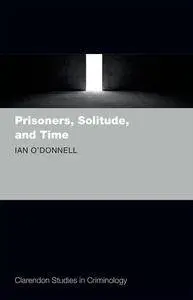 Prisoners, Solitude, and Time (Repost)
