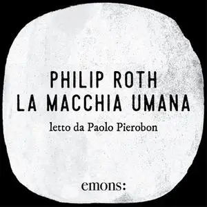 «La macchia umana» by Philip Roth