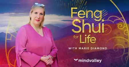 Mindvalley - Feng Shui for Life with Marie Diamond