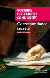 Correspondance secrète - Voltaire, Jean Le Rond d'Alembert & Nicolas de Condorcet