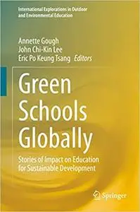 Green Schools Globally: Stories of Impact on Education for Sustainable Development
