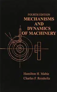 Mechanisms and Dynamics of Machinery, 4th edition