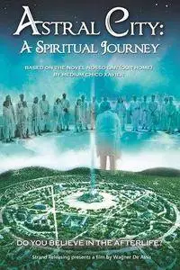 Astral City: A Spiritual Journey (2010)