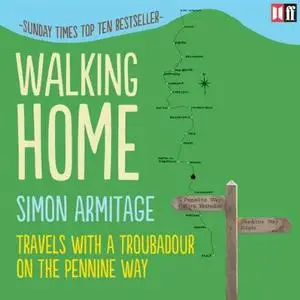 Walking Home: Travels with a Troubadour on the Pennine Way [Audiobook]