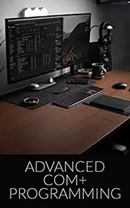 Advanced COM+ Programming