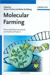 Molecular Farming: Plant-made Pharmaceuticals and Technical Proteins (repost)