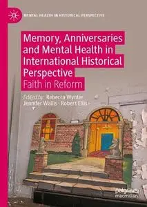 Memory, Anniversaries and Mental Health in International Historical Perspective