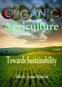 "Organic Agriculture Towards Sustainability" ed. by Vytautas Pilipavicius