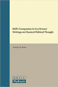 Brill's Companion to Leo Strauss' Writings on Classical Political Thought