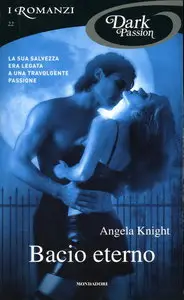 Angela Knight - Dark Passion, Bacio Eterno (Forever Kiss 01)
