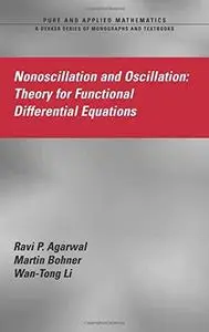 Nonoscillation and Oscillation Theory for Functional Differential Equations (Pure and Applied Mathematics)