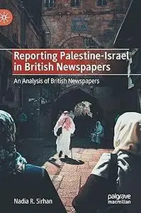 Reporting Palestine-Israel in British Newspapers: An Analysis of British Newspapers