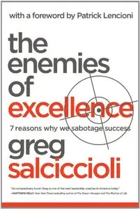 The Enemies of Excellence: 7 Reasons Why We Sabotage Success (repost)