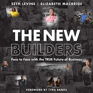 The New Builders: Face to Face with the True Future of Business [Audiobook]