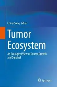 Tumor Ecosystem: An Ecological View of Cancer Growth and Survival
