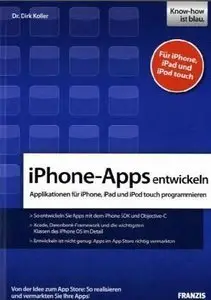 iPhone-Apps entwickeln: Applikationen für iPhone, iPad und iPod touch programmieren (Repost)