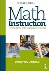 Math Instruction for Students with Learning Problems, 2 edition