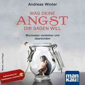 «Was deine Angst dir sagen will» by Andreas Winter