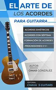 El arte de los acordes para guitarra (Spanish Edition)