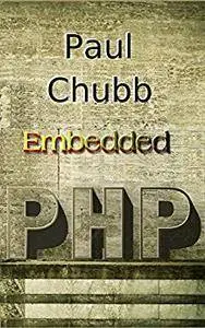 Nailed-it Embedded PHP (The Nailed-it Guides Book 2)