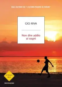 Gigi Riva - Non dire addio ai sogni