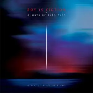 Boy Is Fiction + Ghosts Of Tyto Alba - A Single Beam Of Light (2018) {n5MD}