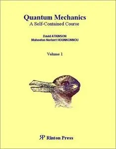Quantum Mechanics: A Self-Contained Course,