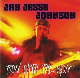 Jay Jesse Johnson - Run With The Wolf (2012)