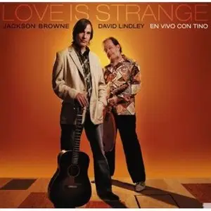 Jackson Browne And David Lindley - Love Is Strange En Vivo Con Tino (2010)