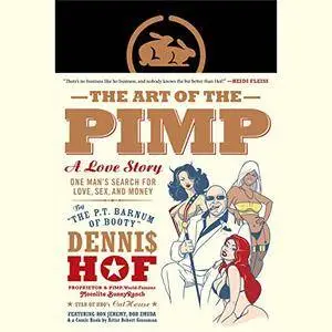 The Art of the Pimp: One Man's Search for Love, Sex, and Money [Audiobook]