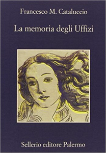 La memoria degli Uffizi - Francesco M. Cataluccio (Repost)
