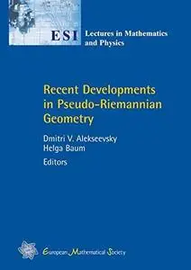 Recent developments in pseudo-Riemannian geometry