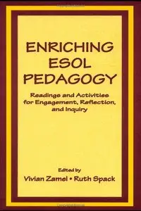 Enriching Esol Pedagogy: Readings and Activities for Engagement, Reflection, and Inquiry by Vivian Zamel [Repost]