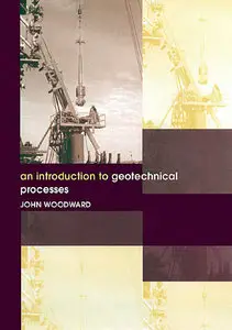 An Introduction to Geotechnical Processes (Repost)
