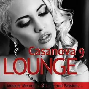 VA - Casanova Lounge 9 Musical Moments Of Love And Passion (2018)