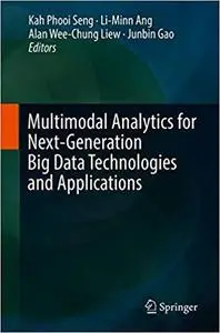Multimodal Analytics for Next-Generation Big Data Technologies and Applications