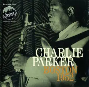 Charlie Parker - Boston, 1952 (1996) {Uptown Records - UPCD 27.42}