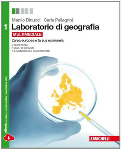 Manlio Dinucci, Federico Dinucci, Carla Pellegrini - Laboratorio di geografia.L'area europea e la sua economia. Vol.1 (2014)