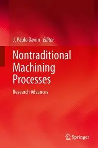 Nontraditional Machining Processes: Research Advances (Repost)