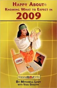 Happy About Knowing What to Expect in 2009: Business, Electronic, Consumer and Political Trends (repost)