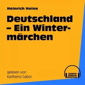«Deutschland - Ein Wintermärchen» by Heinrich Heine