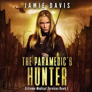 «The Paramedic's Hunter» by Jamie Davis